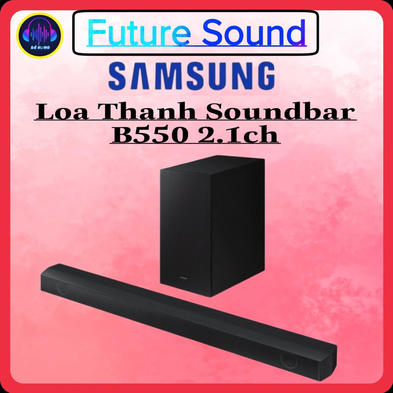 Loa thanh Samsung HW-B550 2.1ch 410W hàng chính hãng cao cấp
