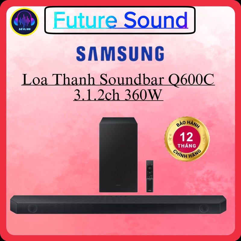 [Freeship toàn quốc] Bộ loa thanh Samsung HW-Q600C/XV 360W 3.1.2 - hàng chính hãng - bảo hành 12 thá