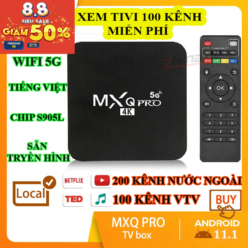 Android TV Box MXQ PRO 4K bản 8G+128GB Tiếng Việt Wifi 5G, Android 11.1 Đã cài sãn 300 kênh, YouTube, Chorme...vv