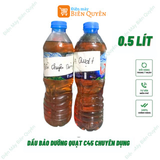 Dầu Bảo Dưỡng Quạt, Dầu C45 Chuyên Dùng Bôi Trơn Trục Bạc Quạt ( 0.5 Lít)