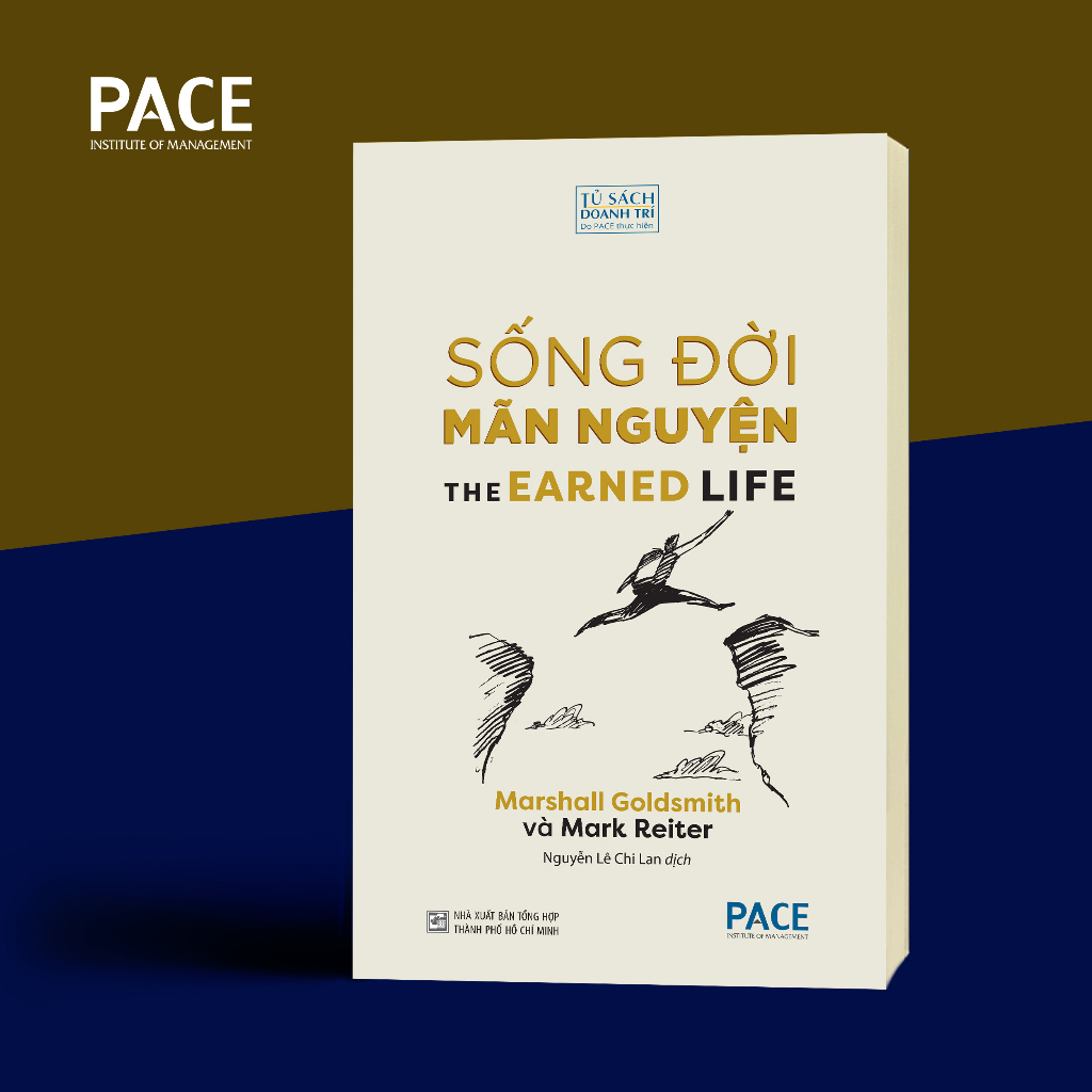 Sách PACE Books - Sống Đời Mãn Nguyện (The Earned Life : Lose Regret, Choose Fulfillment)