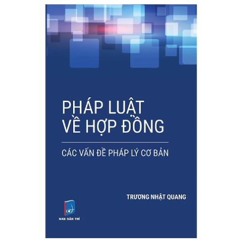 Sách - Pháp Luật Về Hợp Đồng - Các Vấn Đề Pháp Lý Cơ Bản - LS Trương Nhật Quang