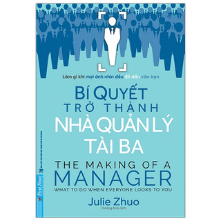 Sách bí quyết trở thành nhà quản lý tài ba - the making of a manager