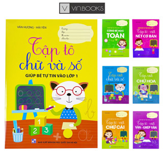 Sách - Combo 7 Quyển - Giúp Bé Tự Tin Vào Lớp 1 (Cùng Bé Học Toán, Tập Tô Viết Chữ-Số- Nét Cơ Bản-Chữ Hoa-Vần-Ghép Vần)