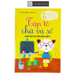 Sách - Tập Tô Chữ Và Số - Giúp Bé Tự Tin Vào Lớp 1