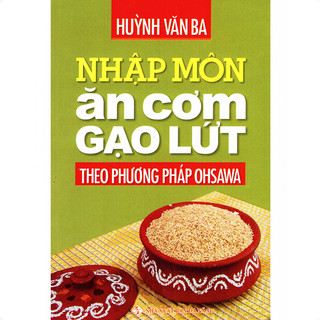 Sách - nhập môn ăn cơm gạo lứt theo phương pháp ohsawa