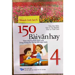 Sách - 150 bài văn hay 4 ( theo chương trình giáo dục phổ thông mới )