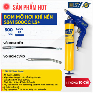 Bơm mỡ hơi khí nén LS+, bơm mỡ bò cho xe ô tô, xe tải, máy móc dùng khí nén, bơm mỡ bò khí nén, dùng cho mỡ sâu, mỡ nhồi