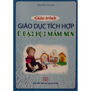 Sách - Giáo trình Giáo dục tích hợp ở bậc học mầm non