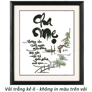 Tranh thêu chữ thập không in màu trên vải - Chữ cha mẹ tp013 (42 x 53 cm)