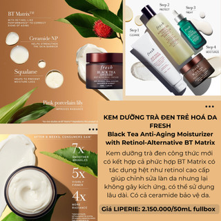 Kem dưỡng trà đen chống lão hoá Fresh Black Tea Anti-Aging Moisturizer with Retinol-Alternative BT Matrix