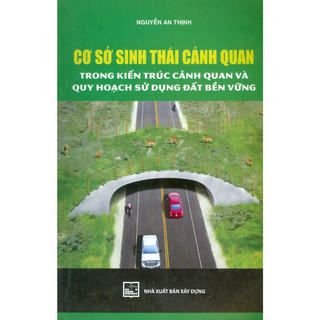 Sách - cơ sở sinh thái cảnh quan trong kiến trúc cảnh quan và quy hoạch sử dụng đất bền vững