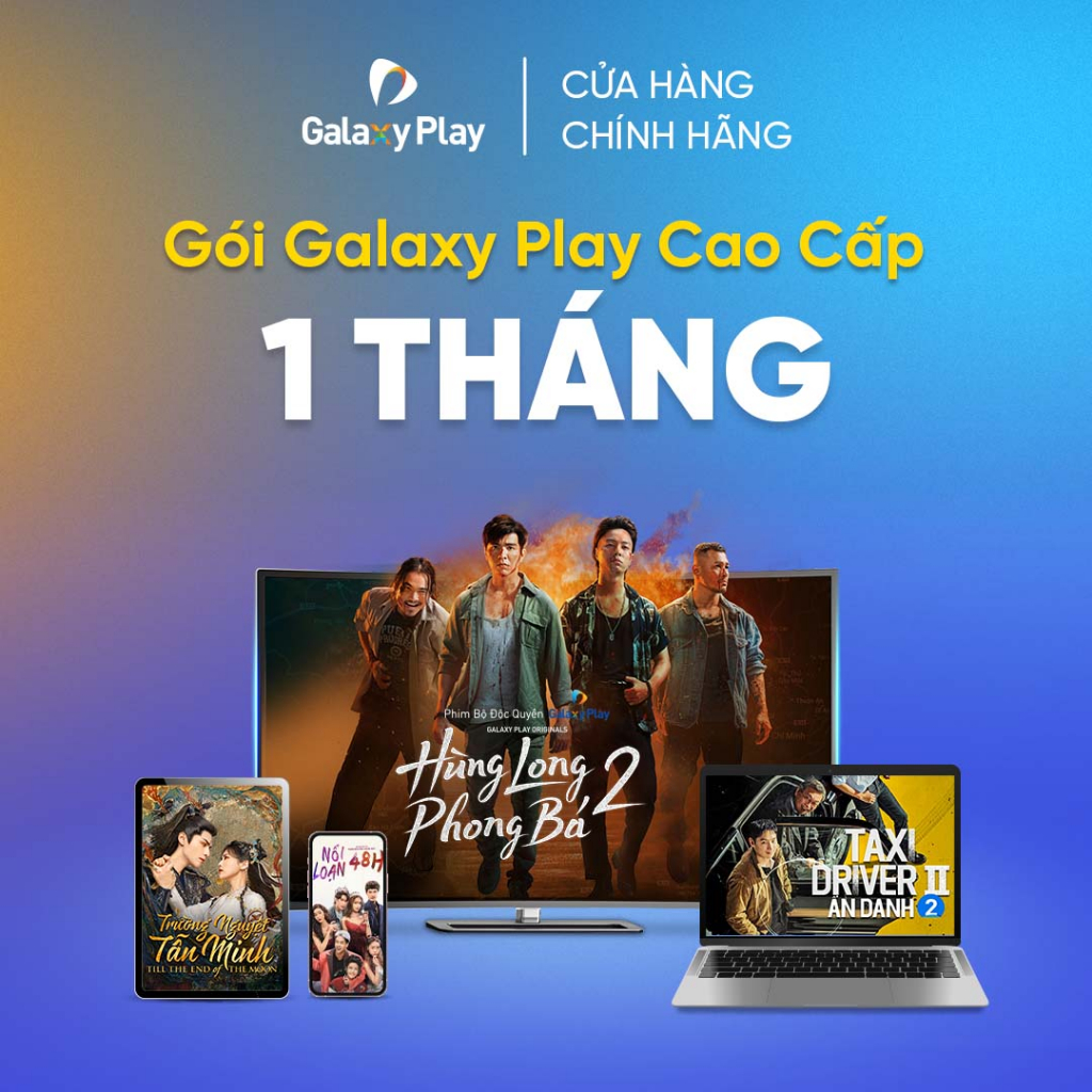  - Gói xem phim Galaxy Play Cao Cấp 1 THÁNG trên ứng dụng Galaxy Play
