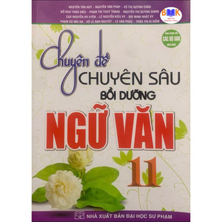 Sách - Chuyên Đề Chuyên Sâu Bồi Dưỡng Ngữ Văn 11