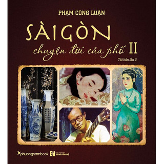 Sách sài gòn chuyện đời của phố ii - phạm công luận