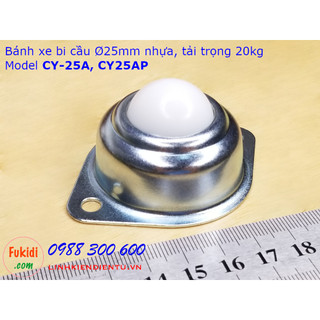 Bánh xe bi cầu nhựa Ø25mm tải trọng 20kg CY-25A - CY25AP