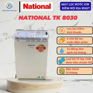 Máy lọc nước ion kiềm national TK 8030 máy lọc nước nhật bãi lọc siêu sạch 6 chế độ lọc tạo kiềm tốt cho sức khỏe