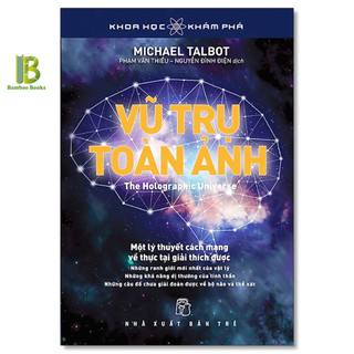 Sách - vũ trụ toàn ảnh - khoa học khám phá - michael talbot - nxb trẻ