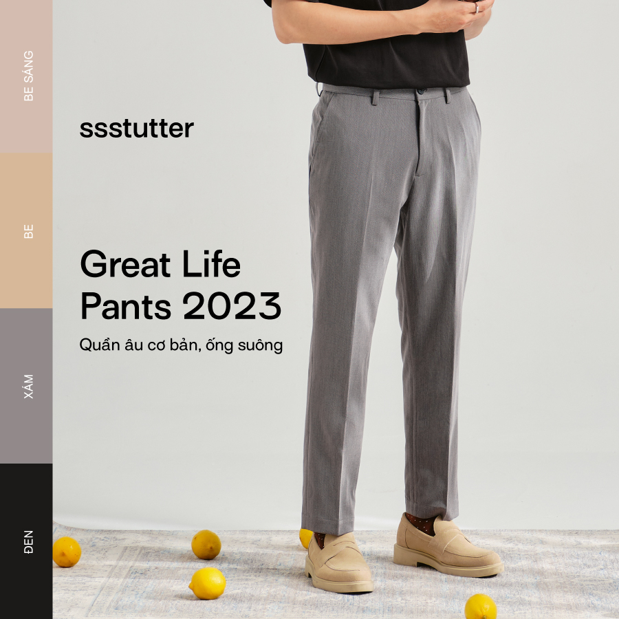 Quần âu nam ống đứng SSSTUTTER dáng suông dài đến mắt cá chân dệt thoi 5 màu Great Life Pants