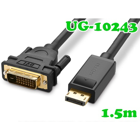 Cáp Displayport to DVI 24+1 Chính Hãng Ugreen 10221 10243 10242 DP103 màu đen