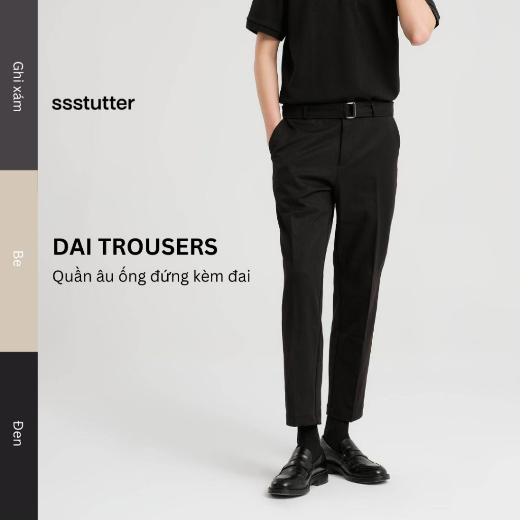 Quần âu ống đứng cạp chun nam SSSTUTTER lưng chun ẩn có đai đi kèm tách rời dáng cropped đứng dáng DAI TROUSERS ver.2