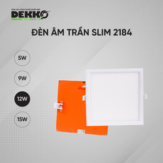 Đèn LED âm trần vuông siêu mỏng 2184 Dekko 12w siêu tiết kiệm điện bảo hành 2 năm