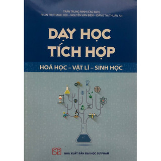 Sách - Dạy học tích hợp Hoá học - Vật lí - Sinh học