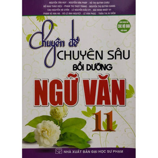 Sách - Chuyên đề Chuyên sâu bồi dưỡng Ngữ Văn 11