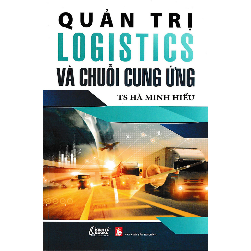 Sách - Quản Trị Logistics Và Chuỗi Cung Ứng