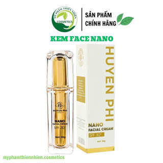 Kem Face nano cao cấp Huyền Phi giúp da mịn màng trắng hồng rạng rỡ chống nắng spf 30+ 30gr