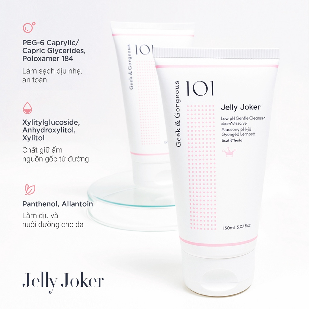 Sữa rửa mặt dịu nhẹ dạng thạch không tạo bọt Geek&Gorgeous Jelly Joker 150ml