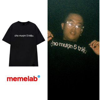 Áo thun CHO MƯỢN 5 TRIỆU ( IN STK MĂT SAU theo yêu cầu) cotton unisex | Memelab