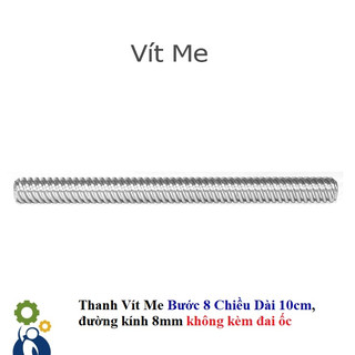 Thanh Vít Me Bước 8 Chiều Dài 10cm, đường kính thanh 8mm không kèm đai ốc