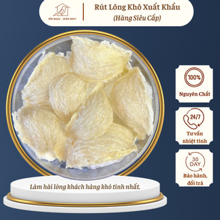 Tổ yến sào rút lông khô xuất khẩu dùng thử yến ngọc bird nest, hàng siêu cấp