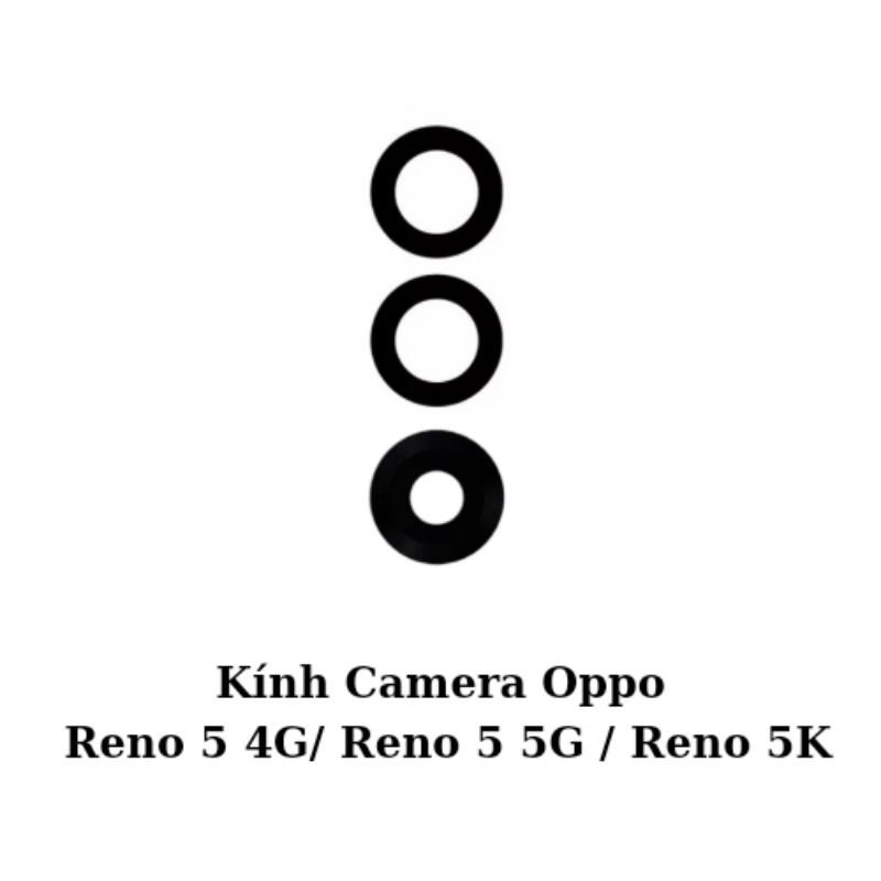 Kính Camera Oppo Reno 5 4G / Reno 5 5G / Reno 5K / Reno5