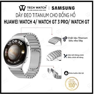 Dây Đeo Đồng Hồ Bằng Titanium thương hiệu TechWatchVN Cho Đồng Hồ Huawei