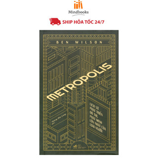 Sách - Metropolis: Lịch sử phát triển đô thị, phát minh lớn nhất của loài người