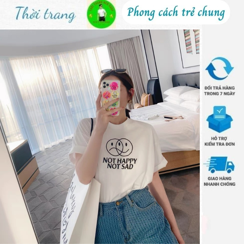 Áo phông nữ in chữ not happy not sad, chất vải cotton thấm hút mồ hôi tốt