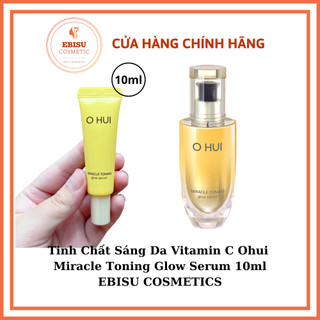 Tinh chất sáng da vitamin c ohui miracle toning glow serum 10ml_ebisu cosmetics