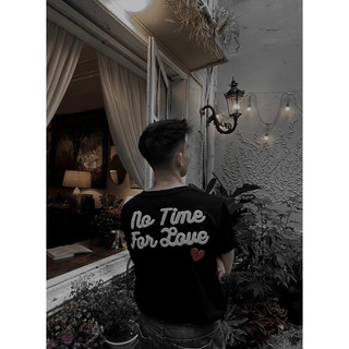 ÁO THUN MELANCHOLLY "No Time For Love" T-Shirt Collections THỜI TRANG NAM NỮ COTTON CO GIÃN - MELANCHOLLY
