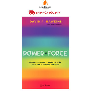 Sách - Power vs Force - Trường năng lượng và những nhân tố quyết định tinh thần, sức khỏe con người