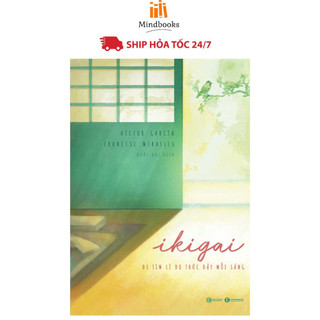 Sách - Ikigai - Đi Tìm Lý Do Thức Dậy Mỗi Sáng