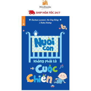 Sách - Nuôi Con Không Phải Là Cuộc Chiến