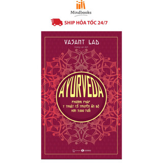 Sách - Ayurveda – Phương pháp y thuật cổ truyền Ấn Độ hơn 5.000 tuổi