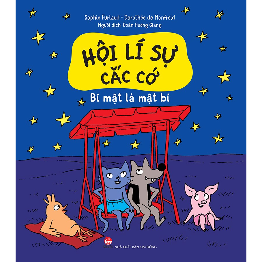 Sách thiếu nhi -Hội lý sự cắc cớ – Như cá gặp nước – Yên nào – Bí mật là bí mật - Sophie Furlaud