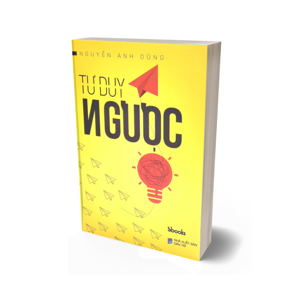 Sách - Tư Duy Ngược - Nguyễn Anh Dũng
