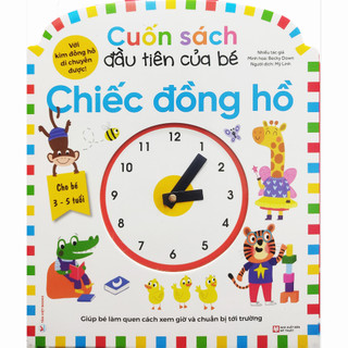 Cuốn sách đầu tiên của bé Tân Việt - Chiếc đồng hồ - Giúp bé làm quen cách xem giờ