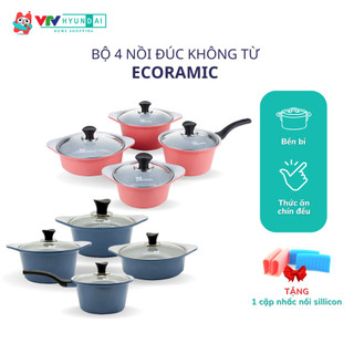 [Tặng Cặp Nhấc Nồi Silicon] Bộ 4 Nồi Vân Đá, Bộ Nồi Chống Dính ECORAMIC Đúc Không Từ Chính Hãng - VTV HYUNDAI