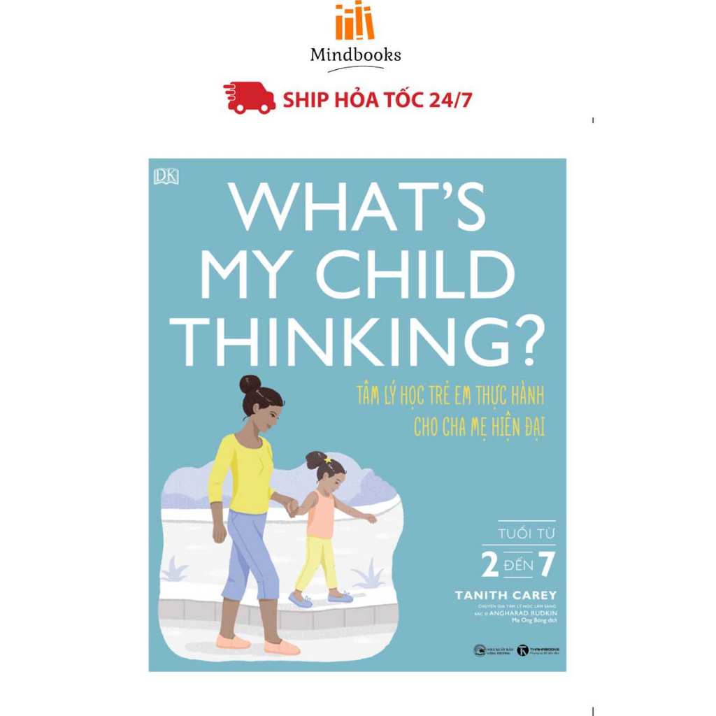 Sách - What’s my child thinking? Tâm lý học trẻ em thực hành cho cha mẹ hiện đại (từ 2 đến 7 tuổi)