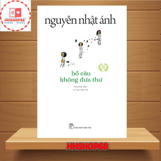 Sách - bồ câu không đưa thư - nguyễn nhật ánh - nxb trẻ